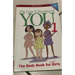 American Girl® Wellbeing Ser.: The Care and Keeping‎ of You : The Body Book...